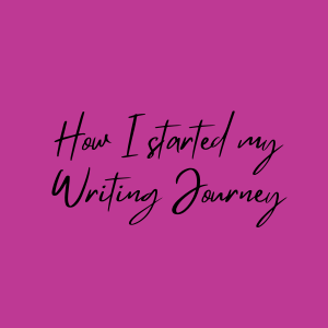 How I started my writing journey